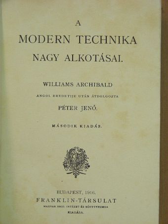 Williams Archibald - A modern technika nagy alkotásai [antikvár]