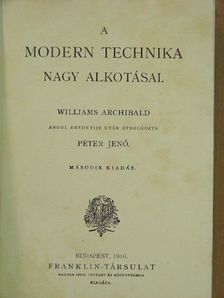 Williams Archibald - A modern technika nagy alkotásai [antikvár]