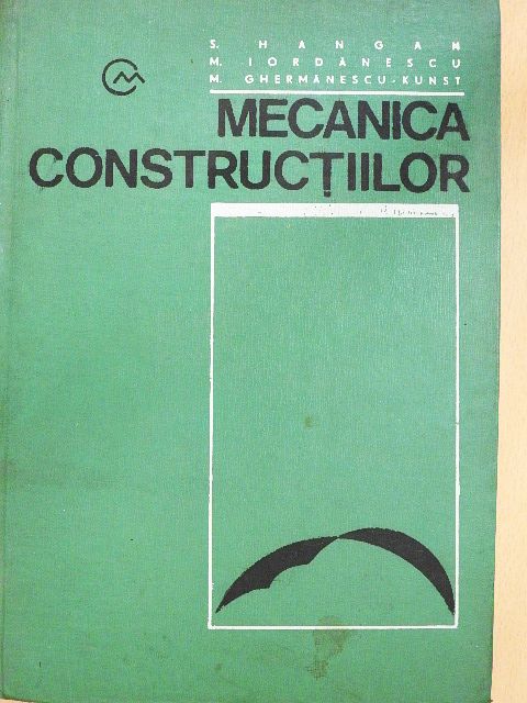 Conf. dr. ing. Mircea Iordanescu - Mecanica Constructiilor [antikvár]