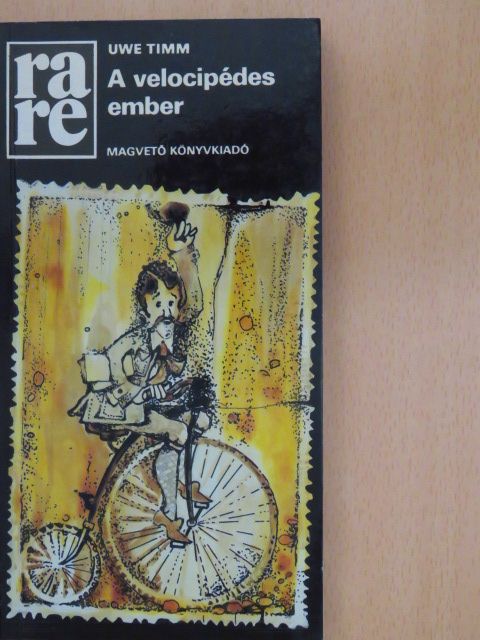 Uwe Timm - A velocipédes ember [antikvár]
