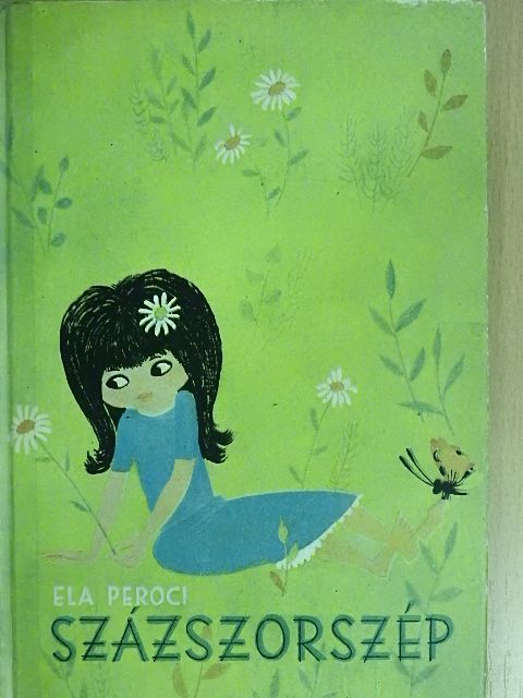 Ela Peroci - Százszorszép [antikvár]