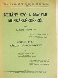 Dr. Steuer György - Néhány szó a magyar munkáskérdésről/Megemlékezés Károlyi Sándor grófról [antikvár]