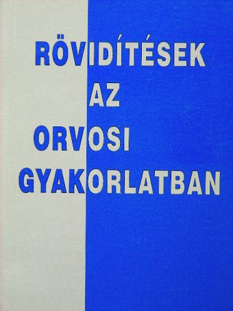 Dr. Balla László - Rövidítések az orvosi gyakorlatban [antikvár]