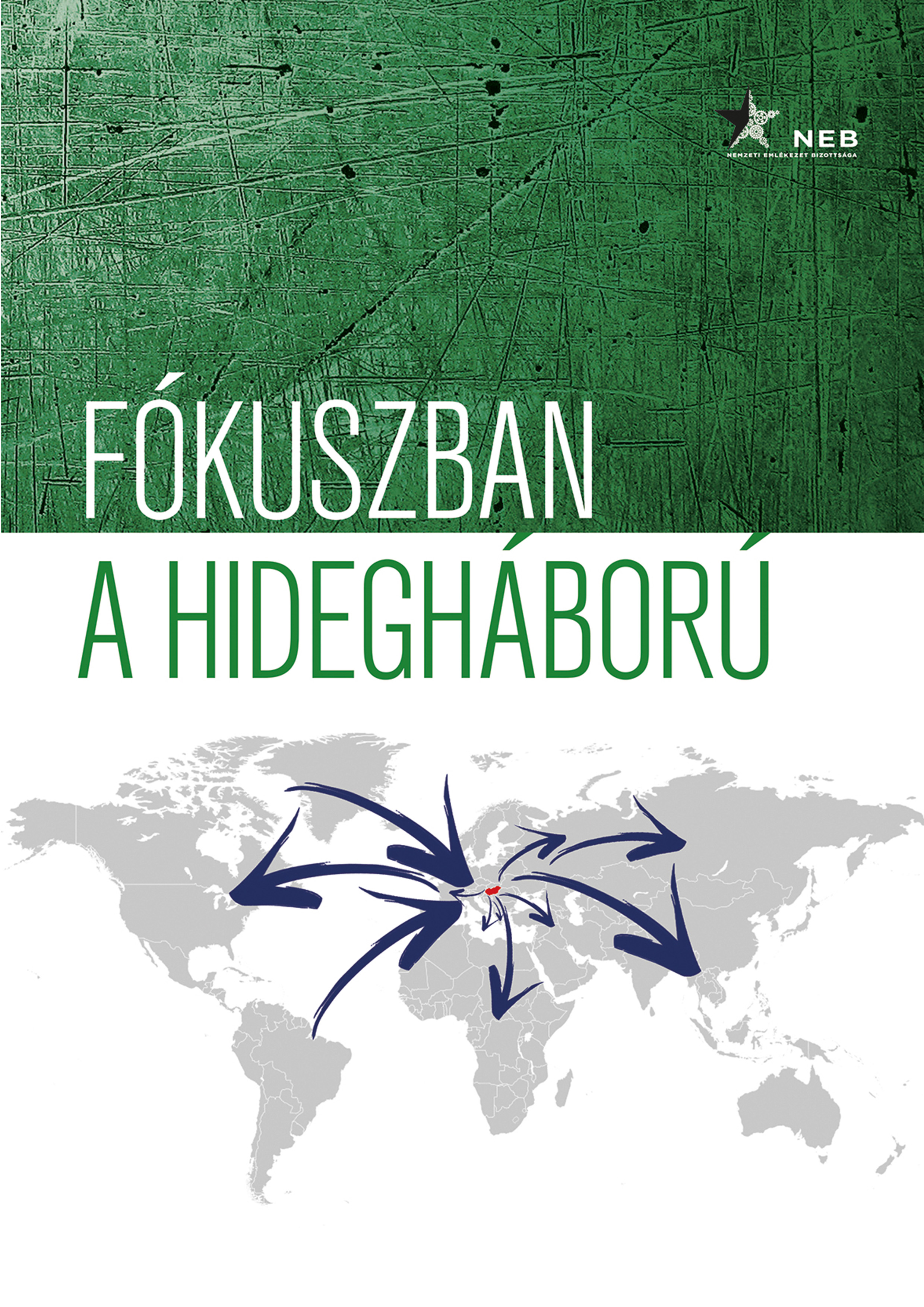 Andreides Gábor-M. Madarász Anita-Soós Viktor Attila-Szilágyi Gábo-Szőts Zoltán Oszkár (szerk.) - Fókuszban a hidegháború.
