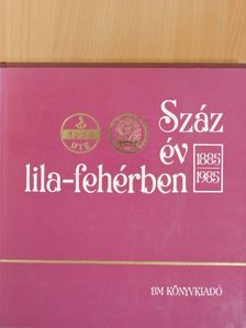 Antal Zoltán - Száz év lila-fehérben [antikvár]