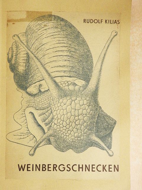 Dr. Rudolf Kilias - Weinbergschnecken [antikvár]