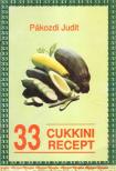 PÁKOZDI JUDIT - 33 cukkini recept [antikvár]