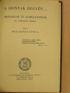 Muraközy Gyula - A Sionnak hegyén... [antikvár]