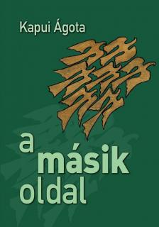 Kapui Ágota - A másik oldal [antikvár]