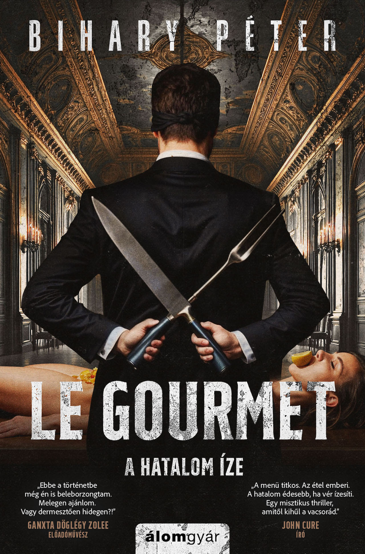 Bihary Péter - Le Gourmet - A hatalom íze
