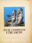 Jacques Heurgon - Zycie Codzienne Etrusków [antikvár]