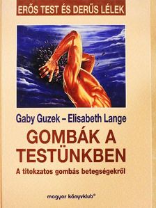 Elisabeth Lange - Gombák a testünkben [antikvár]