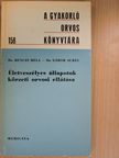 Dr. Bencze Béla - Életveszélyes állapotok körzeti orvosi ellátása [antikvár]