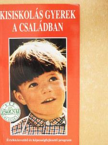 Kisiskolás gyerek a családban [antikvár]