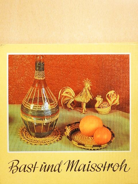 Bast und Maisstroh [antikvár]