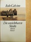 Italo Calvino - Die unsichtbaren Städte [antikvár]