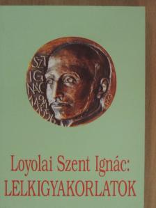 Loyolai Szent Ignác - Lelkigyakorlatok [antikvár]