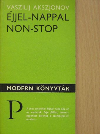Vaszilij Akszjonov - Éjjel-nappal non-stop [antikvár]