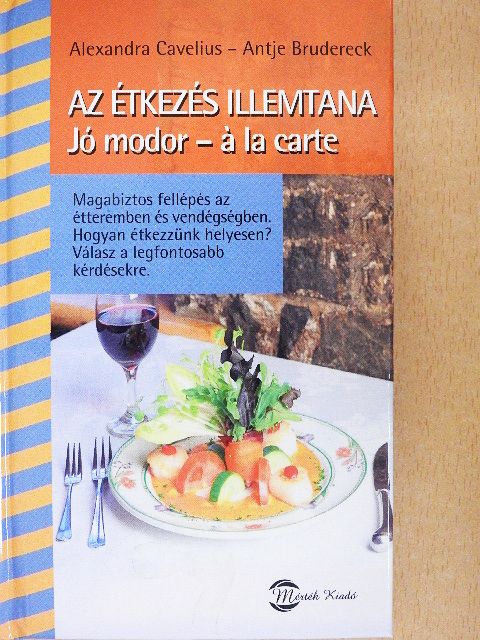 Alexandra Cavelius - Az étkezés illemtana [antikvár]
