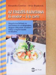 Alexandra Cavelius - Az étkezés illemtana [antikvár]