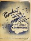 Kárpáti Oszkár - Mindent tudok magáról... [antikvár]
