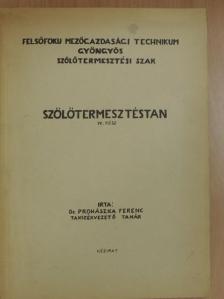 Dr. Prohászka Ferenc - Szőlőtermesztéstan IV. [antikvár]