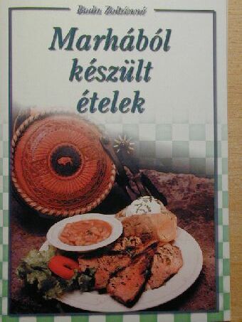 Boda Zoltánné - Marhából készült ételek [antikvár]