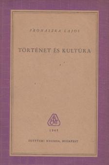 Prohászka Lajos - Történet és kultúra [antikvár]