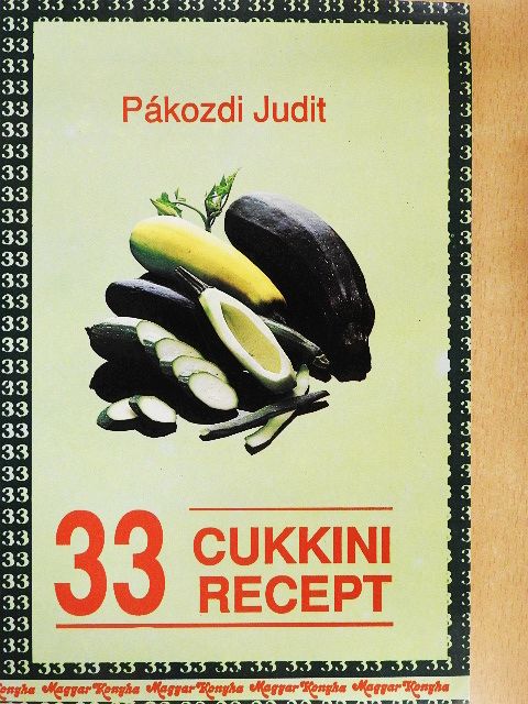 Pákozdi Judit - 33 cukkini recept [antikvár]