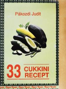 Pákozdi Judit - 33 cukkini recept [antikvár]