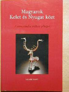 Fodor István - Magyarok Kelet és Nyugat közt [antikvár]