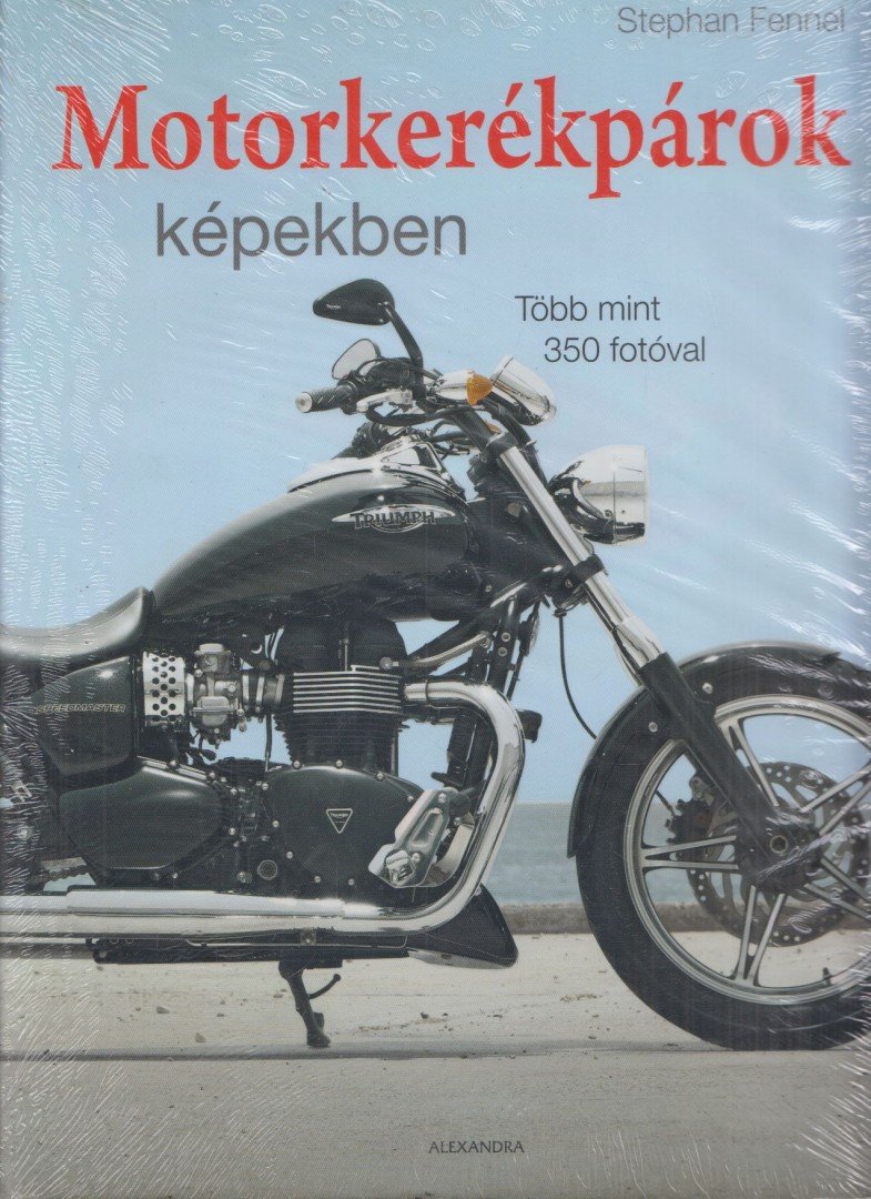 Stephan Fennel - Motorkerékpárok képekben [antikvár]