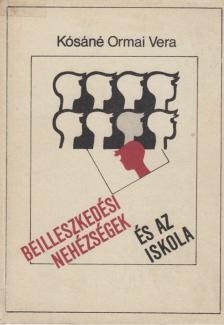 Kósáné Ormai Vera - Beilleszkedési nehézségek és az iskola [antikvár]