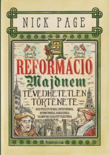 Nick Page - A reformáció majdnem tévedhetetlen története [antikvár]