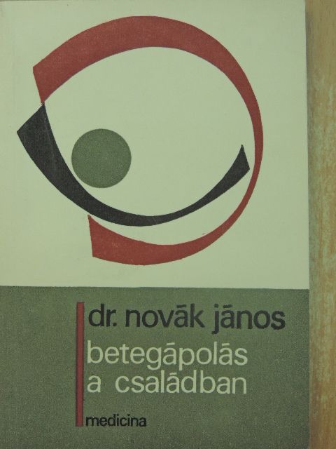 Dr. Novák János - Betegápolás a családban [antikvár]