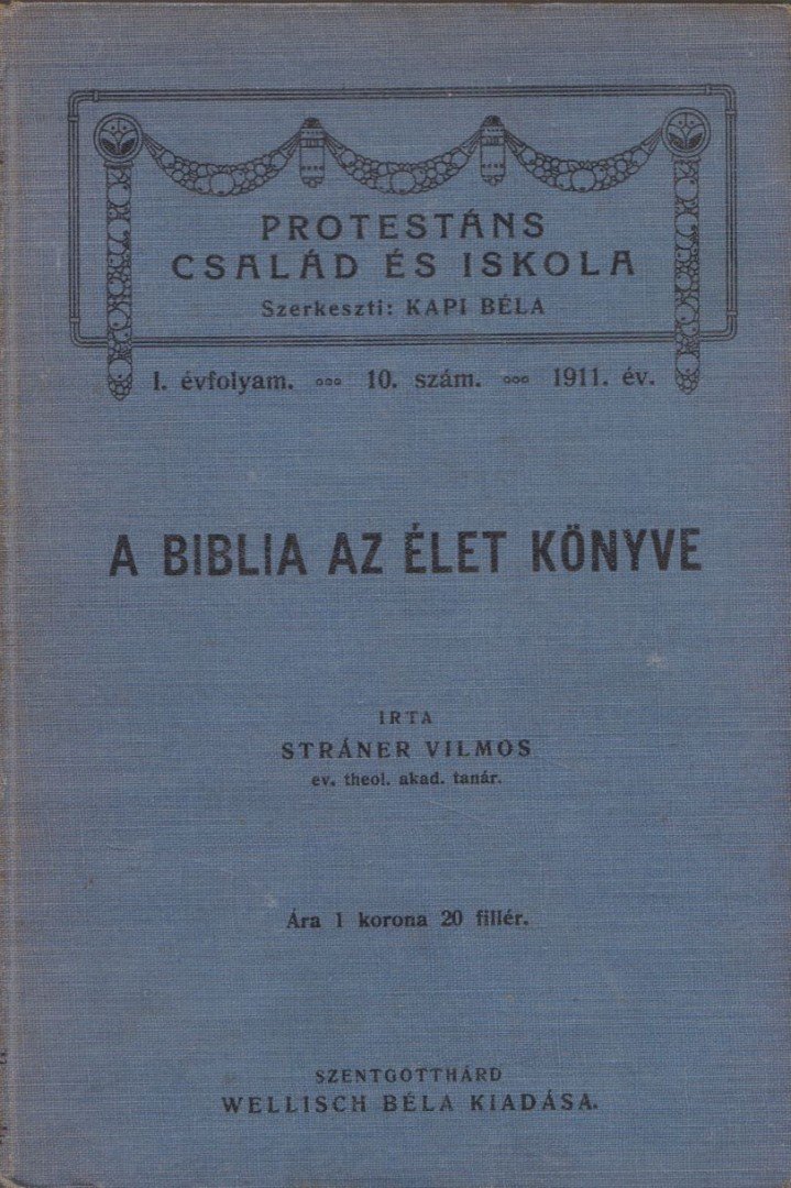 Stráner Vilmos - A Biblia az élet könyve [antikvár]