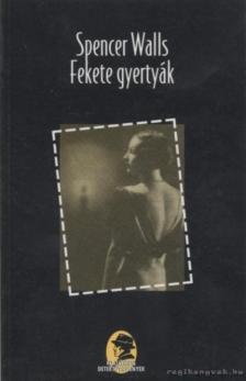 Walls, Spencer - Fekete gyertyák [antikvár]