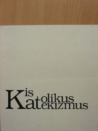 Kis katolikus katekizmus [antikvár]