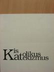 Kis katolikus katekizmus [antikvár]