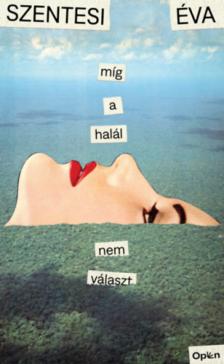 Szentesi Éva - Míg a halál nem választ [antikvár]