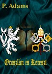 Adams P. - Oroszlán és Kereszt [eKönyv: epub, mobi, pdf]