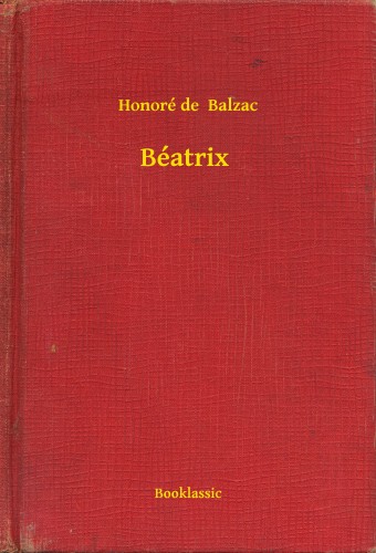 Honoré de Balzac - Béatrix [eKönyv: epub, mobi]