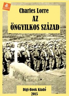 CHARLES LORRE - Az öngyilkos század [eKönyv: epub, mobi]