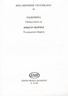 PALESTRINA, DESPREZ - RÉGI MESTEREK VEGYESKARAI 49- CHRISTUS FACTUS EST; TU PAUPERUM REFUGIUM - ANTIKVÁR