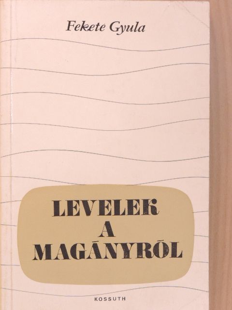 Fekete Gyula - Levelek a magányról [antikvár]