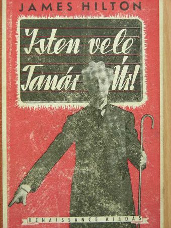 James Hilton - Isten vele Tanár Úr! [antikvár]