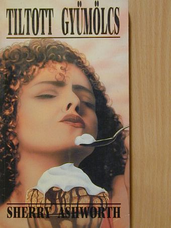 Sherry Ashworth - Tiltott gyümölcs [antikvár]