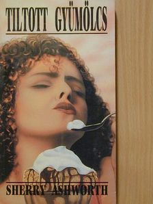 Sherry Ashworth - Tiltott gyümölcs [antikvár]