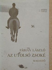 Fábián László - Az utolsó zsoké [antikvár]