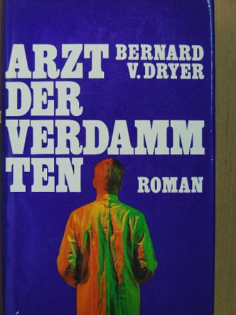Bernard V. Dryer - Arzt der Verdammten [antikvár]